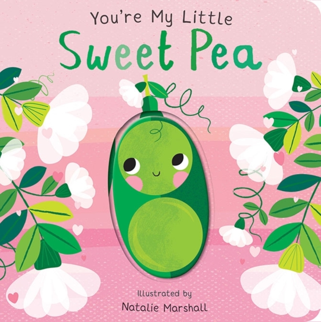 You’re My Little Sweet Pea You’re My Little Sweet Pea
