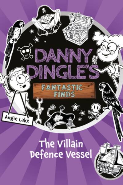 Danny Dingle's Fantastic Finds: The Villain Defence Vessel (book 7)