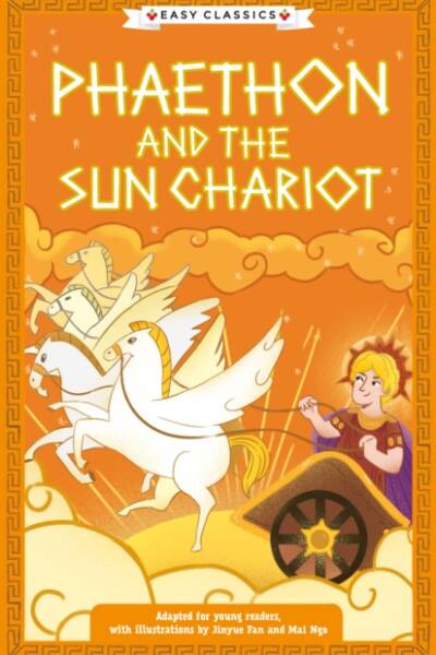 Greek Classics: Phaethon and the Sun Chariot (Easy Classics)