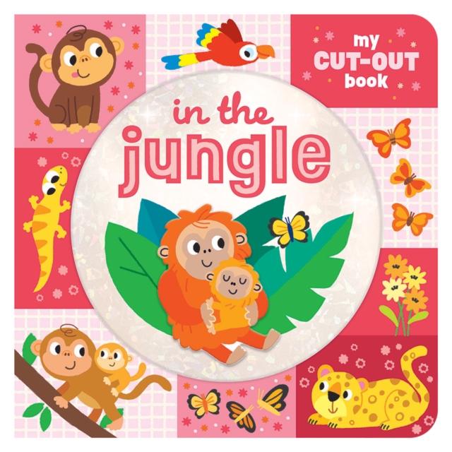 In the Jungle: My Cut-Out Book In the Jungle: My Cut-Out Book