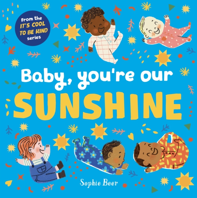 Baby, You’re Our Sunshine Baby, You’re Our Sunshine
