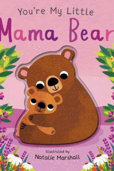 You're My Little Mama Bear