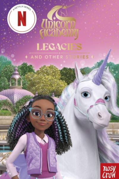 Unicorn Academy: Legacies and other stories