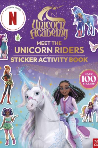Unicorn Academy: Meet the Unicorn Riders: Sticker Activity Book Unicorn Academy: Meet the Unicorn Riders: Sticker Activity Book