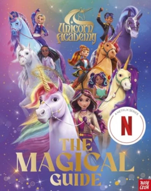Unicorn Academy: The Magical Guide Unicorn Academy: The Magical Guide