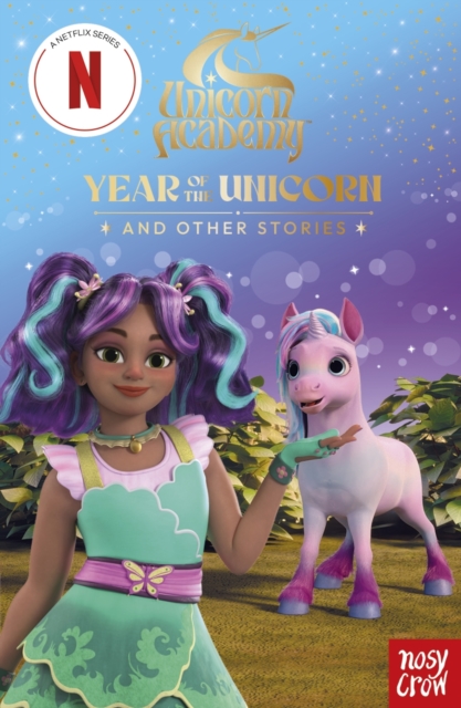 Unicorn Academy: Year of the Unicorn and other stories Unicorn Academy: Year of the Unicorn and other stories