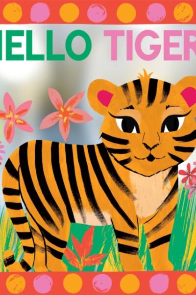 Hello Tiger!