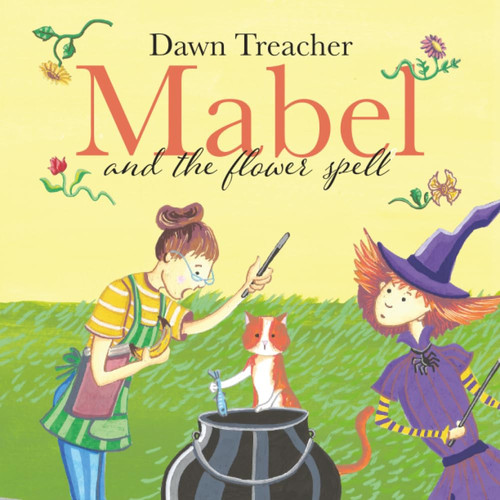 Mabel and the Flower Spell : When Magic Meets Gardening, One Witch’s Blooms Cause Big Trouble Mabel and the Flower Spell : When Magic Meets Gardening, One Witch’s Blooms Cause Big Trouble