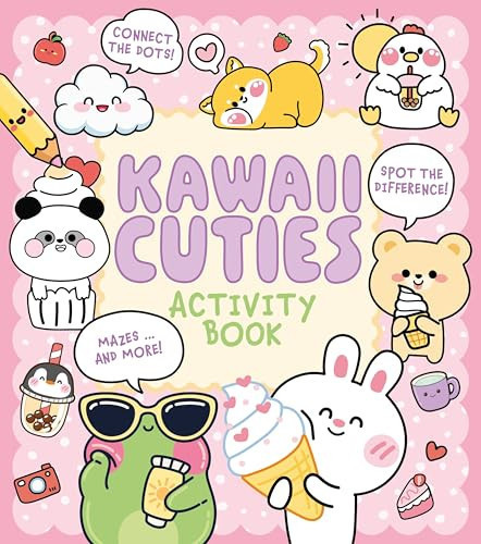 Kawaii Cuties Activity Book : Connect the Dots, Spot the Difference, Mazes … and More! Kawaii Cuties Activity Book : Connect the Dots, Spot the Difference, Mazes … and More!