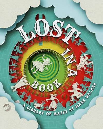 Lost in a Book : A Library of Mazes by Mark Walker