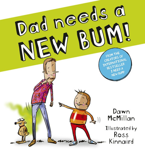 Dad Needs a New Bum! Dad Needs a New Bum!