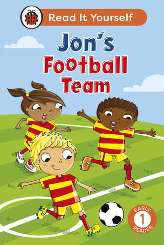 Jon’s Football Team: Read It Yourself – Level 1 Early Reader Jon’s Football Team: Read It Yourself – Level 1 Early Reader
