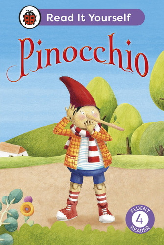 Pinocchio: Read It Yourself – Level 4 Fluent Reader Pinocchio: Read It Yourself – Level 4 Fluent Reader