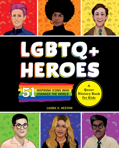 LGBTQ+ Heroes : 51 Inspiring Icons Who Changed the World LGBTQ+ Heroes : 51 Inspiring Icons Who Changed the World