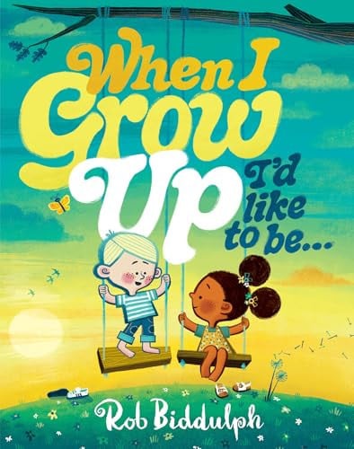 When I Grow Up I’d Like to Be… When I Grow Up I’d Like to Be…