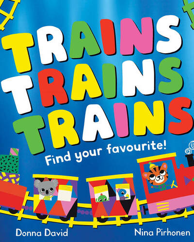 Trains Trains Trains! : Find Your Favourite Trains Trains Trains! : Find Your Favourite