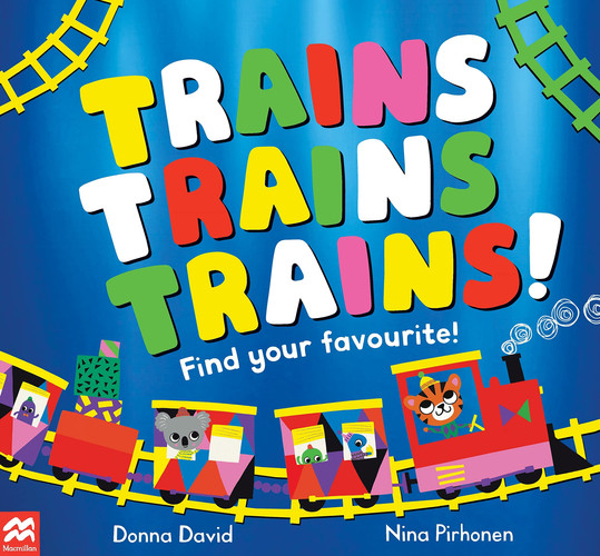 Trains Trains Trains! : Find Your Favourite Trains Trains Trains! : Find Your Favourite