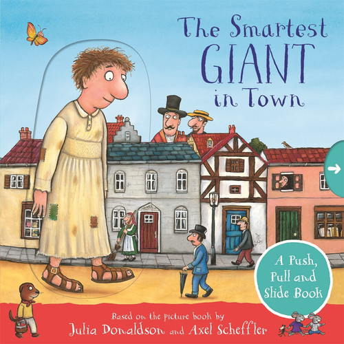 The Smartest Giant in Town: A Push, Pull and Slide Book The Smartest Giant in Town: A Push, Pull and Slide Book
