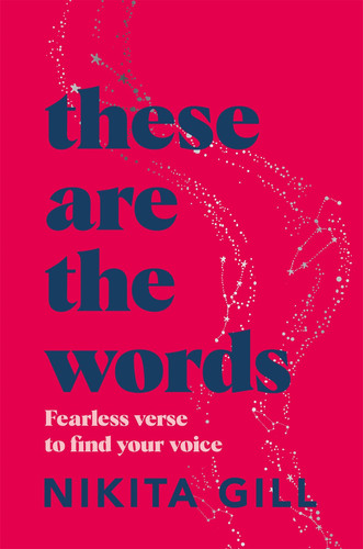 These Are the Words : Fearless Verse to Find Your Voice These Are the Words : Fearless Verse to Find Your Voice
