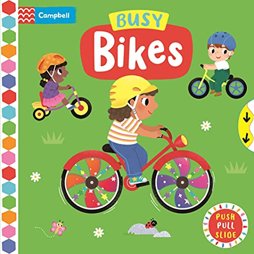 Busy Bikes : A Push, Pull, Slide Book Busy Bikes : A Push, Pull, Slide Book