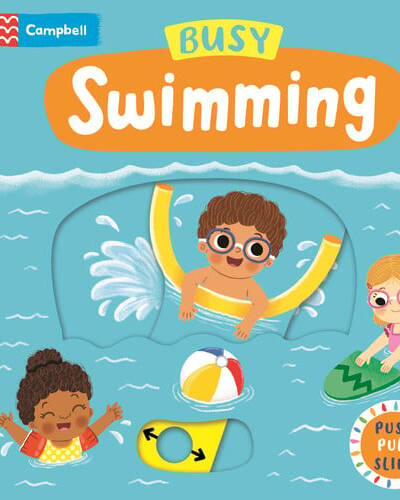 Busy Swimming : A Push, Pull, Slide Book Busy Swimming : A Push, Pull, Slide Book