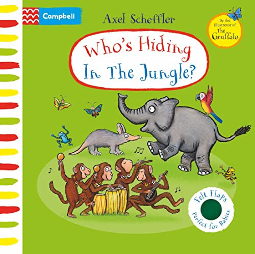 Who’s Hiding In The Jungle? : A Felt Flaps Book Who’s Hiding In The Jungle? : A Felt Flaps Book