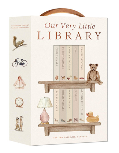 Our Very Little Library Board Book Set : A Foundational Language Vocabulary Board Book Set for Babies