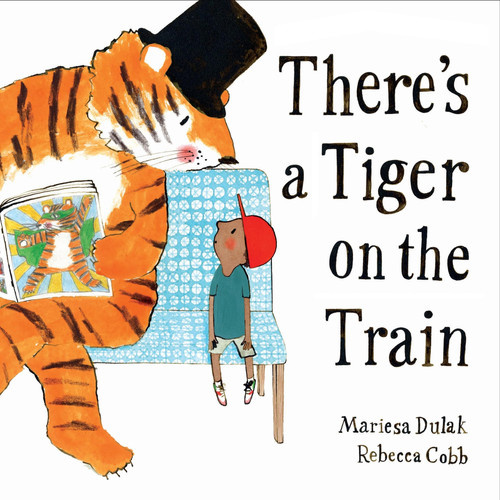 There’s a Tiger on the Train : ‘Exhilarating’ – The Times, Winner of The Week Junior Best Picture Book of the Year There’s a Tiger on the Train : ‘Exhilarating’ – The Times, Winner of The Week Junior Best Picture Book of the Year