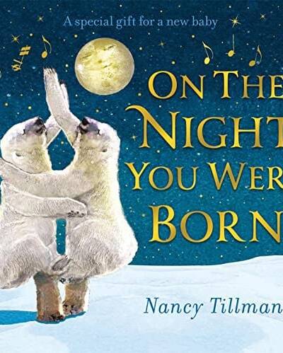 On the Night You Were Born : A Special Gift for a New Baby