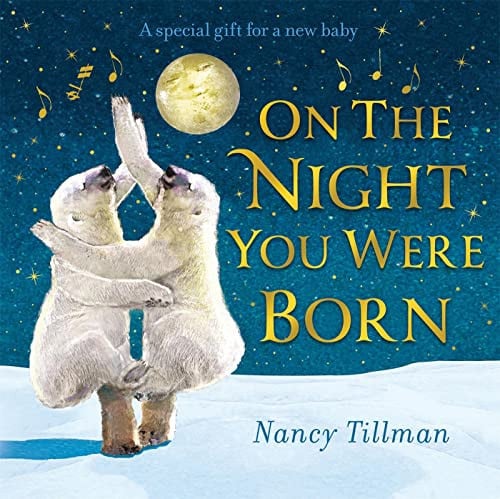 On the Night You Were Born : A Special Gift for a New Baby On the Night You Were Born : A Special Gift for a New Baby