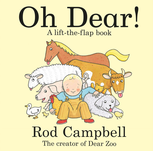 Oh Dear! : A lift-the-flap farm book from the creator of Dear Zoo Oh Dear! : A lift-the-flap farm book from the creator of Dear Zoo