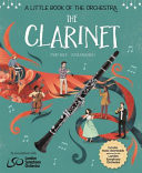 A Little Book of the Orchestra: The Clarinet A Little Book of the Orchestra: The Clarinet