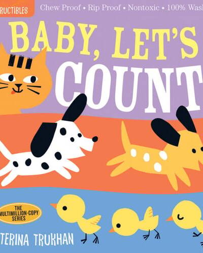 Indestructibles: Baby, Let’s Count! : Chew Proof · Rip Proof · Nontoxic · 100% Washable (Book for Babies, Newborn Books, Safe to Chew) Indestructibles: Baby, Let’s Count! : Chew Proof · Rip Proof · Nontoxic · 100% Washable (Book for Babies, Newborn Books, Safe to Chew)