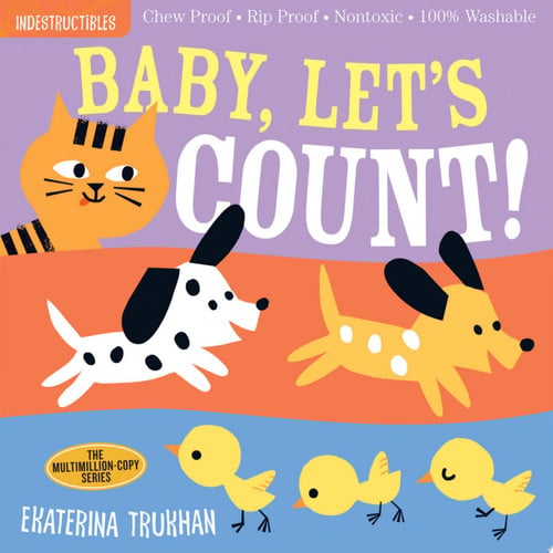 Indestructibles: Baby, Let’s Count! : Chew Proof · Rip Proof · Nontoxic · 100% Washable (Book for Babies, Newborn Books, Safe to Chew) Indestructibles: Baby, Let’s Count! : Chew Proof · Rip Proof · Nontoxic · 100% Washable (Book for Babies, Newborn Books, Safe to Chew)