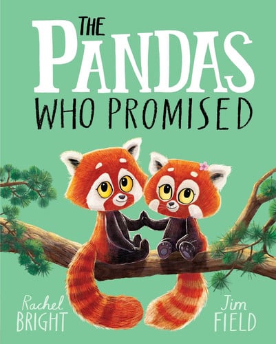 The Pandas Who Promised : From The World of Rachel Bright & Jim Field The Pandas Who Promised : From The World of Rachel Bright & Jim Field