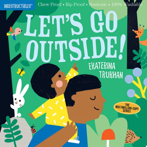 Indestructibles: Let’s Go Outside! : Chew Proof · Rip Proof · Nontoxic · 100% Washable (Book for Babies, Newborn Books, Safe to Chew) Indestructibles: Let’s Go Outside! : Chew Proof · Rip Proof · Nontoxic · 100% Washable (Book for Babies, Newborn Books, Safe to Chew)