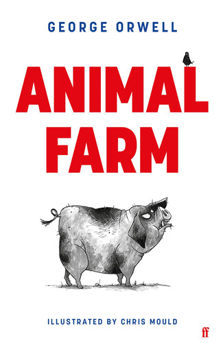 Animal Farm : The Illustrated Edition