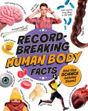 Record-Breaking: Human Body Facts : And the science behind them! Record-Breaking: Human Body Facts : And the science behind them!