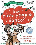 A Question of the Arts: Did Cave People Dance? (and other questions about dance) A Question of the Arts: Did Cave People Dance? (and other questions about dance)