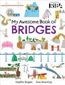 My Awesome Book of: Bridges : published in partnership with RIBA My Awesome Book of: Bridges : published in partnership with RIBA