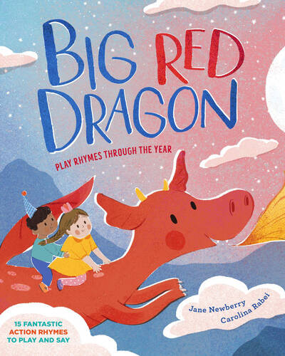 Big Red Dragon : Play-Rhymes Through the Year