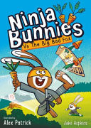 Ninja Bunnies vs the Big Bad Fox : Book 1: A LAUGH-OUT-LOUD and colourful adventure series for kids age 5 – 8