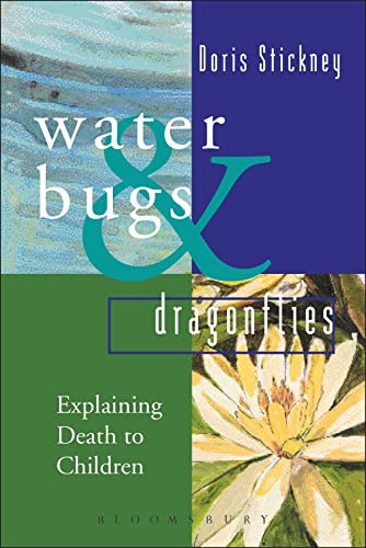 Waterbugs and Dragonflies : Explaining Death to Young Children Waterbugs and Dragonflies : Explaining Death to Young Children
