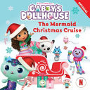 DreamWorks Gabby’s Dollhouse: The Mermaid Christmas Cruise DreamWorks Gabby’s Dollhouse: The Mermaid Christmas Cruise