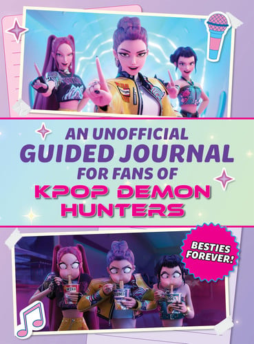 An Unofficial Guided Journal for Fans of Kpop Demon Hunters : Besties Forever! An Unofficial Guided Journal for Fans of Kpop Demon Hunters : Besties Forever!