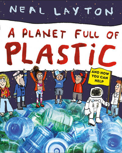 Eco Explorers: A Planet Full of Plastic : and how you can help Eco Explorers: A Planet Full of Plastic : and how you can help