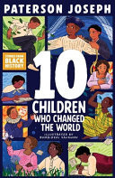 TEN Children Who Changed The World TEN Children Who Changed The World