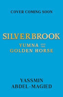 Silverbrook: Yumna and the Golden Horse
