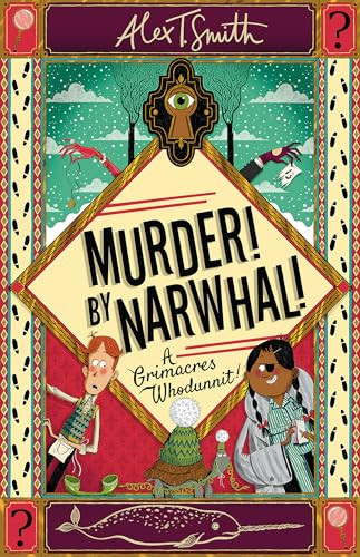 Murder! By Narwhal! : A Grimacres Whodunnit Murder! By Narwhal! : A Grimacres Whodunnit