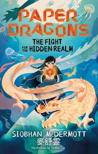 Paper Dragons: The Fight for the Hidden Realm : Book 1 Paper Dragons: The Fight for the Hidden Realm : Book 1